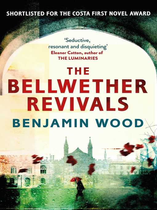 Title details for The Bellwether Revivals by Benjamin Wood - Available
